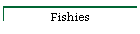 Fishies